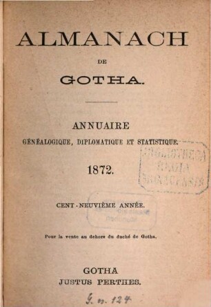 Almanach de Gotha : annuaire généalogique, diplomatique et statistique. 1872