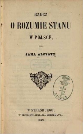 Rzecz o rozumie stanu w Polsce pzrez Jana Alcyate