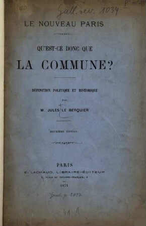 Qu'est-ce donc que la Commune? : Le nouveau Paris. Définition politique et histor.