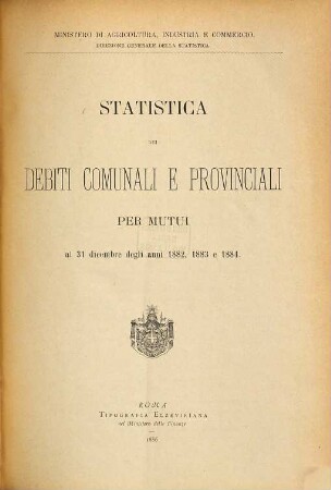Statistica dei debiti comunali e provinciali : per mutui .... 1882/84