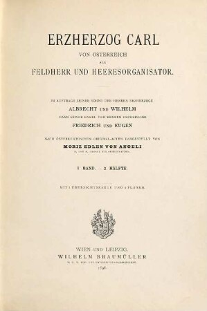Erzherzog Carl von Österreich als Feldherr und Heeresorganisator : nach österreichischen Original-Acten dargestellt, 1,2. (1896)