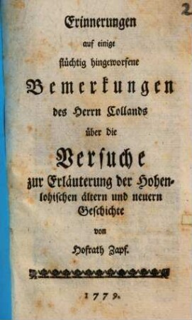 Erinnerungen auf einige flüchtig hingeworfene Bemerkungen des Herrn Collands über die Versuche zur Erläuterung der Hohenlohischen ältern und neuern Geschichte