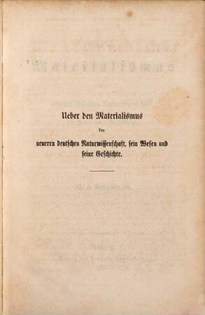 Ueber den Materialismus der neueren deutschen Naturwissenschaft : Sein Wesen u. seine Geschichte. Zur Verständigung für d. Gebildeten