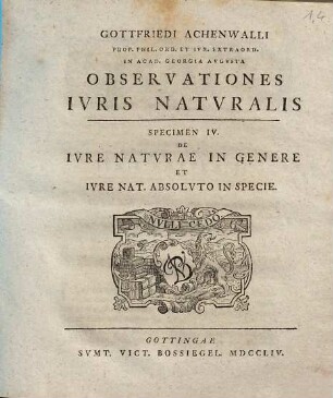 Gottfriedi Achenwalli observationes iuris naturalis. 4, De iure naturae in genere et iure nat. absoluto in specie