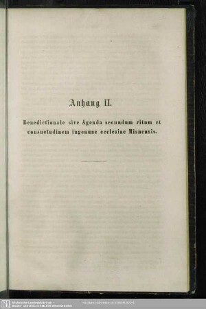 Anhang II. Benedictionale sive Agenda secundum ritum et consuetudinem ingenuae ecclesiae Misnensis