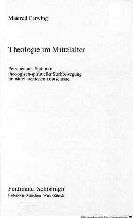 Theologie im Mittelalter : Personen und Stationen theologisch-spiritueller Suchbewegung im mittelalterlichen Deutschland