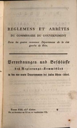 Recueil des réglemens et arrêtés émanés du Commissaire du Gouvernement dans les Quatre Nouveaux Départemens de la Rive Gauche du Rhin, 1.1799/1800,7 = Nr. 13/14