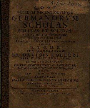 Vetervm Recentiorvmqve Germanorvm Scholas Solitas Et Solidas Pro Exercitio Academico In Dispvtatione Circvlari Placidae Commilitonvm Syzētēsei Exhibitas