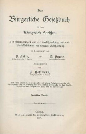 Bd. 2: Mit einem ausführlichen Sachregister und einem Inhaltsverzeichnis mit Verweisungen auf den Entwurf eines Bürgerlichen Gesetzbuchs für das Deutsche Reich (Amtliche Ausgabe von 1888) und die Motive dazu : mit Erläuterungen aus der Rechtsprechung und unter Berücksichtigung der neueren Gesetzgebung