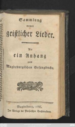 Sammlung neuer geistlicher Lieder : Als ein Anhang zum Magdeburgischen Gesangbuche