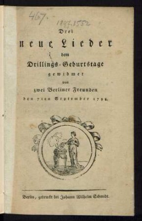 Drei neue Lieder : dem Drillings-Geburtstage gewidmet von zwei Berliner Freunden den 7ten September 1798.