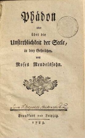 Phädon oder über die Unsterblichkeit der Seele : in drey Gesprächen