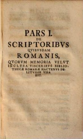 Memoriae obscurae : quarum pars I. scriptores quosdam Romanos, hactenus fere incognitos ... complectitur