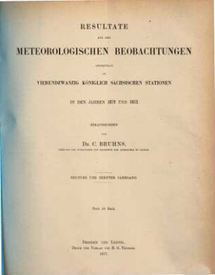 Resultate aus den meteorologischen Beobachtungen, angestellt an fünfundzwanzig königlich sächsischen Stationen in den Jahren .... 9/10. 1872/73 (1877)