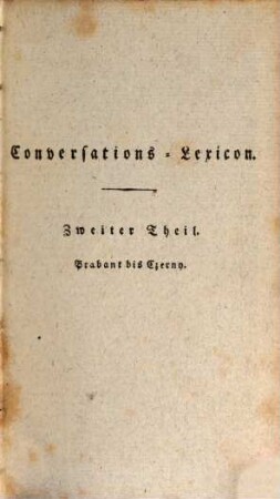 Conversations-Lexicon oder Encyclopädisches Handwörterbuch für gebildete Stände, 2. Brabant bis Czerny