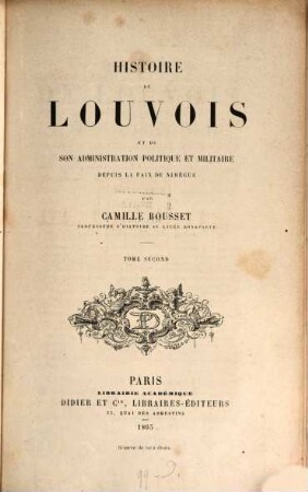 Histoire de Louvois et de son administration politique et militaire jusqu'à la paix de Nimègue. 4