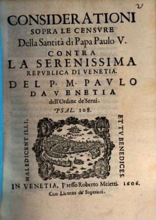 Considerationi Sopra Le Censvre Della Santità di Papa Paulo V. Contra La Serenissima Repvblica di Venetia