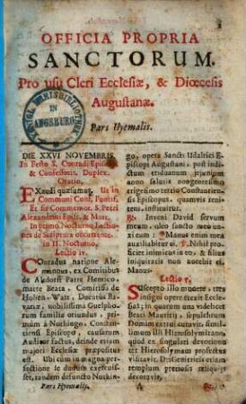 Officia Propria Sanctorum : Pro usu Cleri Ecclesiae, & Dioecesis Augustanae. Pars Hyemalis