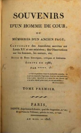 Souvenirs d'un homme de cour ou mémoires d'un ancien page : contenant des Anecdotes secrètes sur Louis XV et ses ministres ..., 1
