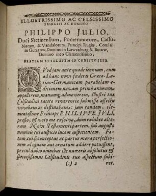 Illustrissimo Ac Celsissimo Principi Ac Domino Philippo Julio, Duci Stetiensium, Pomeranorum, Cassubiorum, & Vandalorum, Principi Rugiæ, Comiti in Gutzcow, ... Domino meo Clementissiomo.