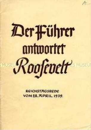 Reichstagsrede Hitlers vom 28. April 1939 mit Friedensbeteuerungen in Antwort auf ein Telegramm von US-Präsident Roosevelt