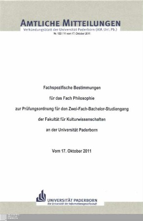 Fachspezifische Bestimmungen für das Fach Philosophie zur Prüfungsordnung für den Zwei-Fach-Bachelor-Studiengang der Fakultät für Kulturwissenschaften an der Universität Paderborn : vom 17. Oktober 2011