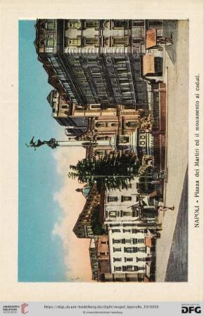 Napoli – Piazza dei Martiri ed il monumento ai caduti. – Place des martyrs et Monument aux soldats morts pour l’independance. – Piazza dei Martiri ed il monumento ai caduti per l’inidpendenzia. – Piazza dei Martiri (Märtirer-Platz) und das Monument für die Gefallenen der Unabhängigkeit.