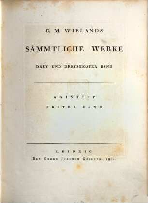 C. M. Wielands Sämmtliche Werke. 33, Aristipp Erster Band