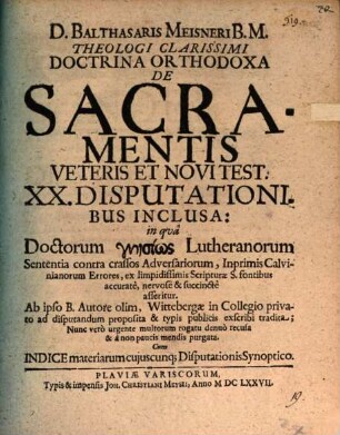 Doctrina orthodoxa de sacramentis Veteris et Novi Test., XX. disputationibus inclusa