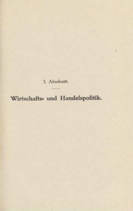 3. Abschnitt. Wirtschafts- und Handelspolitik