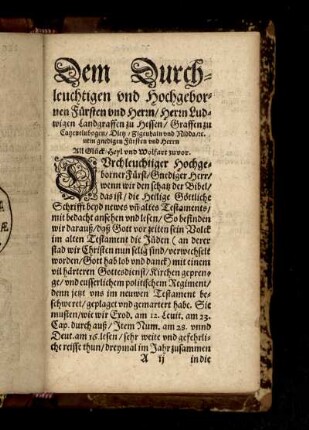 Dem Durchleuchtigen und Hochgebornen Fürsten und Herrn Herrn Ludwigen Landgraffen zu Hessen Graffen zu Catzenelnbogen Dietz Zigenhain und Nidda.