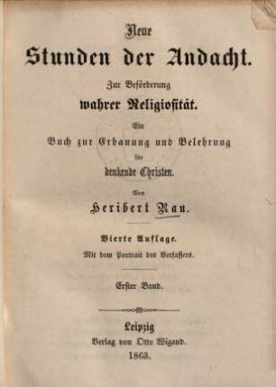 Neue Stunden der Andacht : zur Beförderung wahrer Religiosität ; ein Buch zur Erbauung und Belehrung für denkende Christen. 1