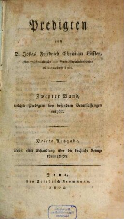 Predigten, Zweyter Band. ... welcher Predigten bei besonderen Veranlassungen enthält