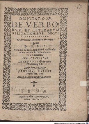 Disp. XV. de verborum et literarum obligationibus, deque fideiussoribus, ex imperialibus Institutionibus deprompta
