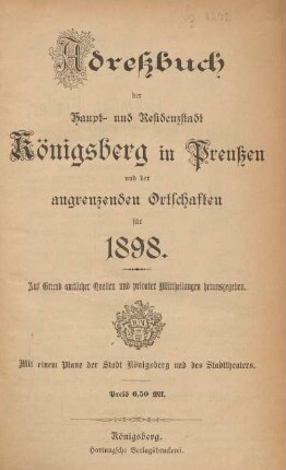 1898: Adreßbuch der Haupt- und Residenzstadt Königsberg i. Pr. und der Vororte