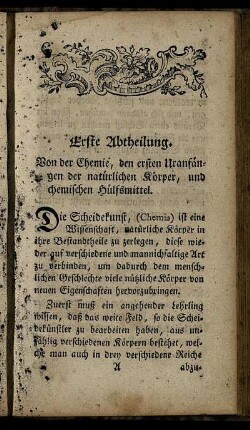 Erste Abtheilung. Von der Chemie, den ersten Uranfängen der natürlichen Körper, und chemischen Hülfsmittel.