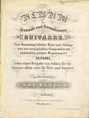 Album für Freunde und Freundinnen der Guitarre : eine Sammlung beliebter Lieder und Gesänge von den vorzüglichsten Componisten, mit zweckmäßig gesetzter Begleitung der Guitarre ; nebst einer Beigabe von Stüken [!] für die Guitarre allein oder für Flöte und Guitarre, 1