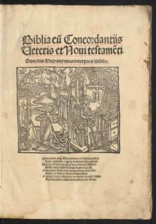 Biblia cũ Concordantiis || Ueteris et Noui testamẽti || Sanctus Hieronymus interpres Biblie.|| ... ||
