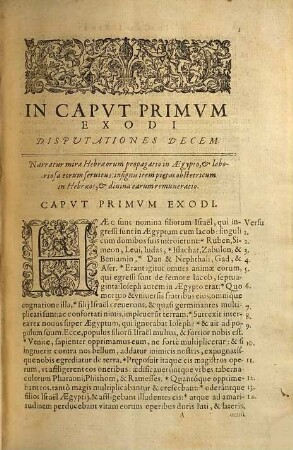 Benedicti Pererii Valentini È Societate Iesv, ... Tomvs Selectarvm Disputationum in sacram Scripturam, 1. Continens super libro Exodi centum triginta septem Disputationes
