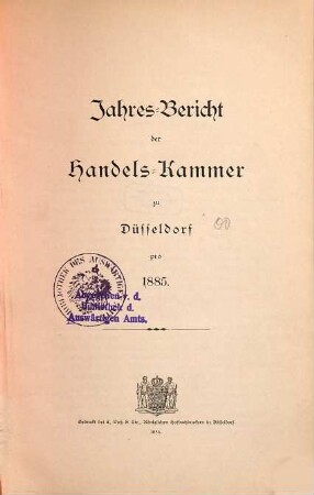 Jahres-Bericht der Handels-Kammer zu Düsseldorf. 1885 (1886)