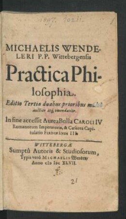 Michaelis Wendleri P. P. Wittebergensis Practica Philosophia