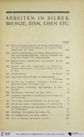 Arbeiten in Silber, Bronze, Zinn, Eisen etc. (Nr. 527-606)