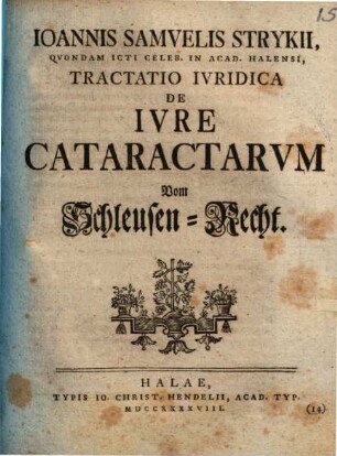 Tractatio Ivridica De Ivre Cataractarvm : = Vom Schleusen-Recht