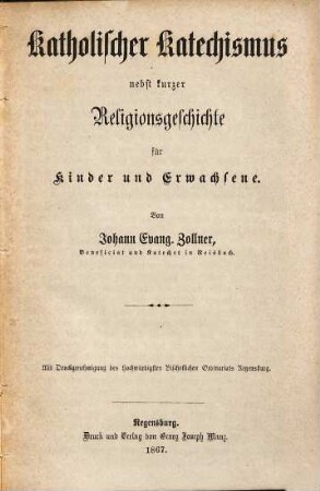 Katholischer Katechismus nebst kurzer Religionsgeschichte für Kinder und Erwachsene