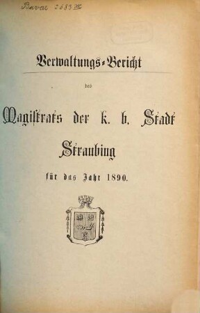 Verwaltungsbericht des Stadtrates Straubing. 1890 (1892)