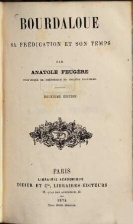 Bourdaloue sa prédication et son temps : par Anatole Feugére