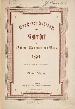 Münchener Jahrbuch : ein Hand- und Nachschlagebuch für Büro, Kontor und Haus, nebst Kalender. 7. 1894