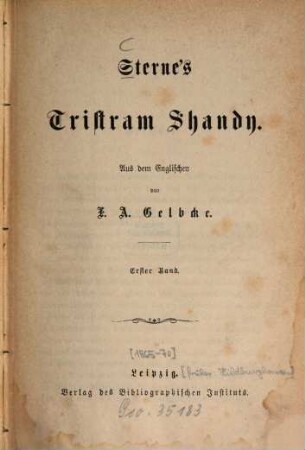 Tristram Shandy : Aus d. Engl. v. F[erd.] A[dph.] Gelbcke. 1