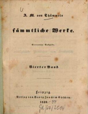 A. M. von Thümmels sämmtliche Werke. 4, Reise in die mittäglichen Provinzen von Frankreich : vierter Theil