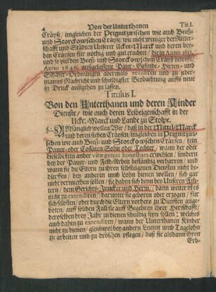 Titulus I. Von den Unterthanen und deren Kinder Dienste/ wie auch deren Leibeigenschafft in der Ucker-Marck und Lande zu Stolpe.